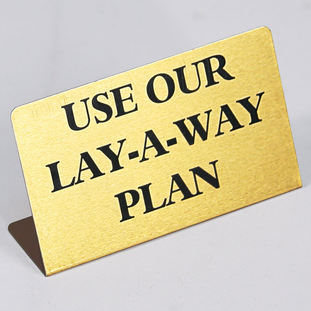 Large Metal Signs — Use Our Lay-A-Way Plan — Goldtone — Metal