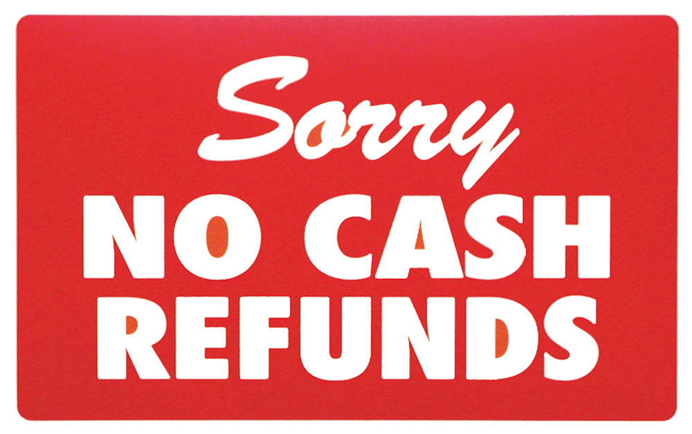 Plastic Message Signs — Sorry No Cash Refunds — Plastic
