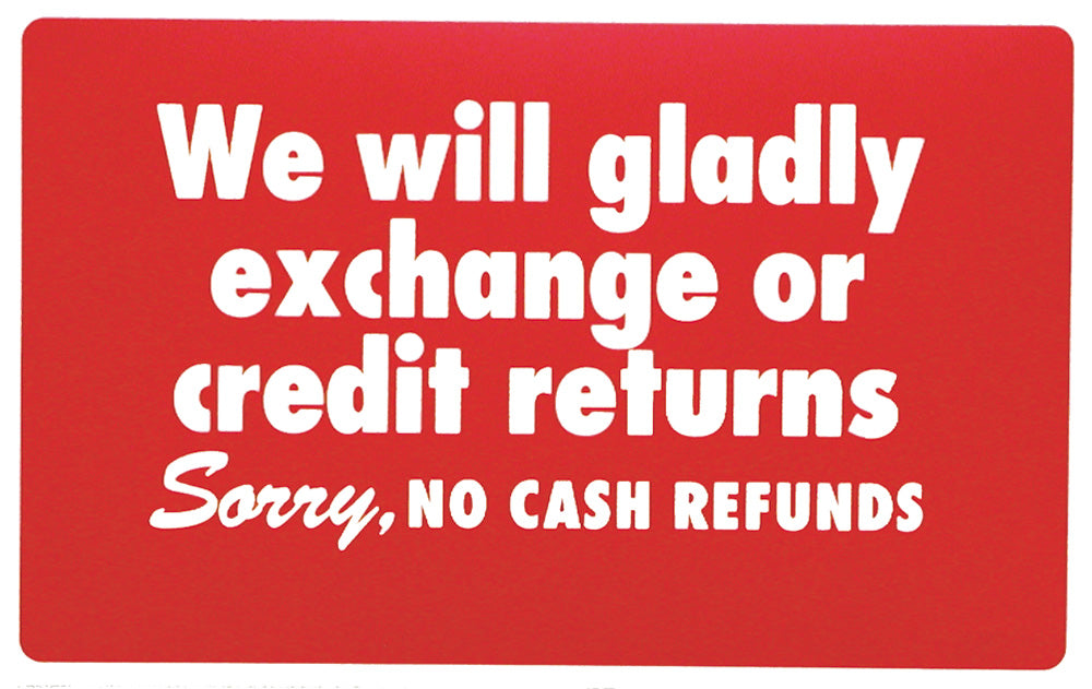 Plastic Message Signs — We Will Gladly Exchange or Credit Returns — Plastic